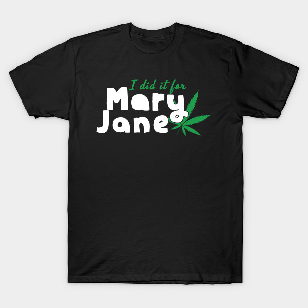 I did it for Mary Jane by Dope 2